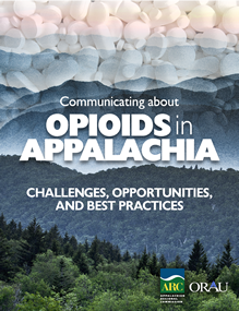 Communicating About Opioids in Appalachia | Challenges, Opportunities and Best Practices report cover